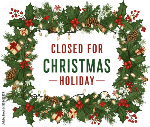 Isolated a Closed for Christmas Holiday sign with Festive border background vector banner foliage template vector art with white background..