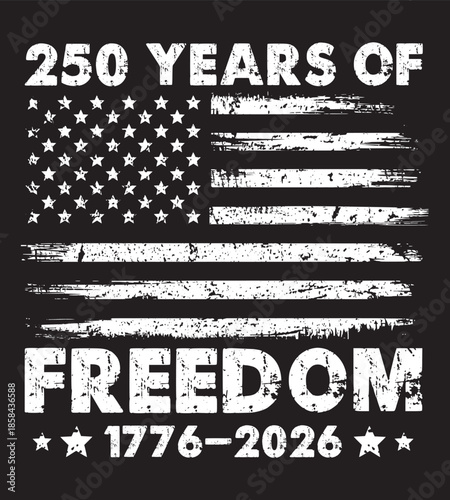 250 Years Of Freedom USA Flag 1776 To 2026 Illustration