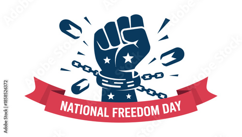 National Freedom Day illustration with raised fist breaking chains and ribbon symbolizing liberty independence human rights strength and social justice isolated on white background