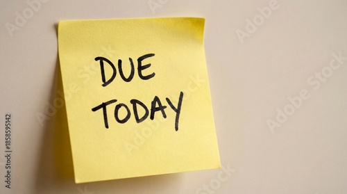 Due today reminder note urgent deadline notification emphasizing immediate attention required timely action completion avoiding procrastination ensuring prompt obligation fulfillment responsibility