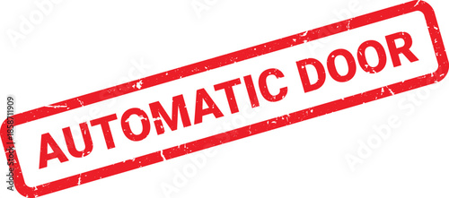 Distressed Red Automatic Door Rubber Stamp on White Background, Indicating Safety Feature or Signage