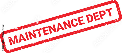 Maintenance Department Red Rubber Stamp Isolated on White Background for Official Documents and Paperwork