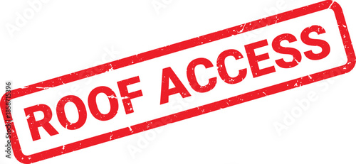 Distressed Red Roof Access Stamp on White Background Caution and Restriction Concept