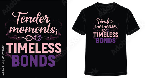 Tender Moments Timeless Bonds Graphic Design Shirt Tee Print Black Purple Text