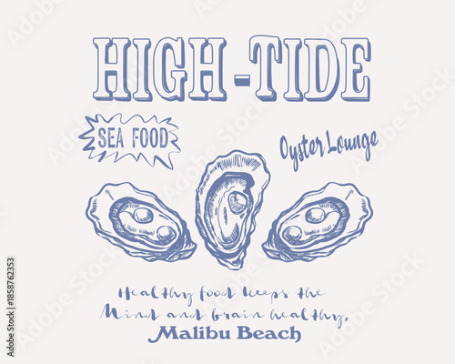 High-tide Oyster Lounge typography slogan. Oyster vector graphics in hand drawing. malibu beach . summer sea food fashion graphic tee artwork.