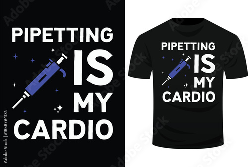 Pipetting Is My Cardio Svg Design