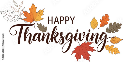 Heartwarming 'Happy Thanksgiving' message adorned with colorful fall foliage, perfect for expressing seasonal gratitude and celebrating the autumn harvest