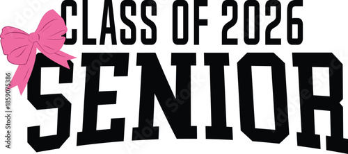 Class of 2026 Senior T-Shirt - Cute Coquette Pink Bow Graduation Tee - Girls Varsity Senior 2026 Gift - Class of 2026, Senior 2026, Senior, Class of 26, 2026 Graduate, Graduation, Grad 2026, Senior Sh