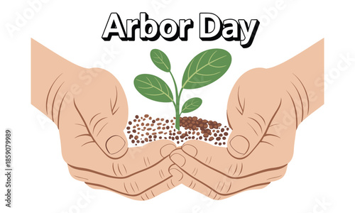 Hands holding plant Arbor Day celebration nature symbol
