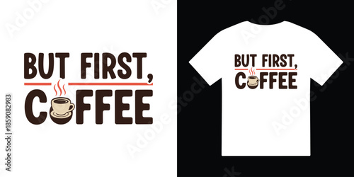 but first coffee tshirt vector illustration design