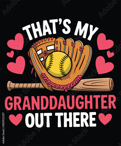 That,s My Granddaughter Out There A Softball Baseball illustration T-shirt Design