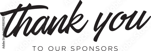 Thank You To Our Sponsors text in black lettering on a white background appreciation