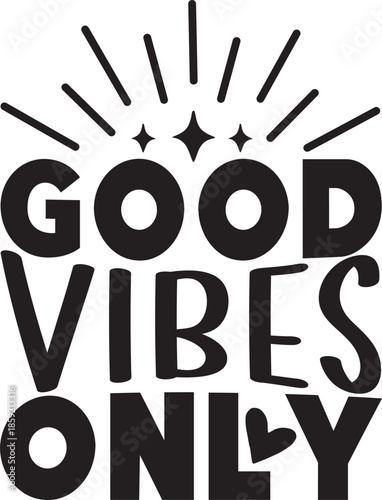 Good Vibes Only