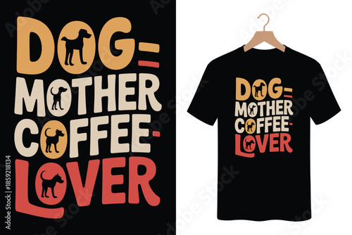Fun dog mother coffee lover t-shirt design for pet owners