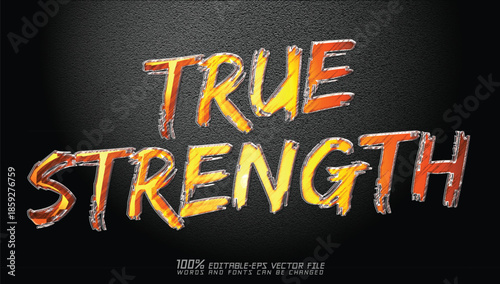 True Strength | Fiery Grunge Textured Vector Typography
