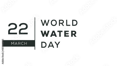World Water Day 22 March Clean Typography Poster Design for Water Conservation and Environmental Awareness