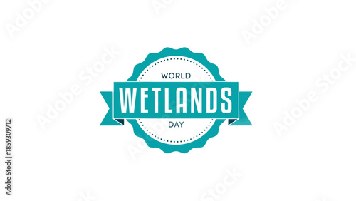 World Wetlands Day Ribbon Badge in Teal Color for Environmental Awareness Campaigns