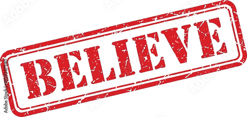 A red rectangular stamp with the word believe prominently displayed in bold distressed uppercase lettering