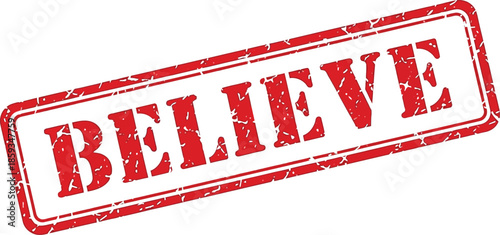 A distressed red rubber stamp displaying the word believe in bold capitalized letters on a white background