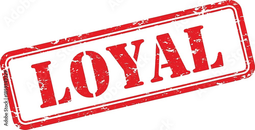 A prominent red stamp displaying the word loyal isolated on a white background conveys dedication and steadfastness