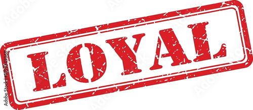 A distressed red rectangular stamp boldly displays the word loyal in large capitalized textured letters