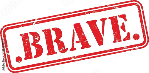 A red rectangular stamp boldly declares the word brave in a distressed textured font style