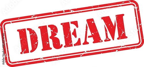 A distressed red rectangle stamp prominently displays the word dream in bold captivating and slightly faded lettering