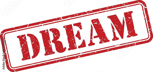 A rectangular red stamp with the word dream boldly displayed in white suggesting aspirations and imagination