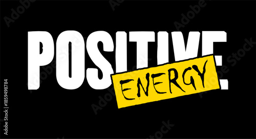 positive energy typography design vector for print t shirt
