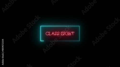 Glowing Neon “Class Eight” Text Sign Animation on Dark Background