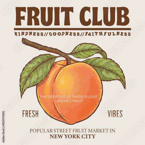 Fruit vintage t-shirt design. Summer food poster design. Peaches farm artwork. Fresh peace fruit print. Organic food artwork for for t-shirt. Best fruit stall in California. Fruit club print design.