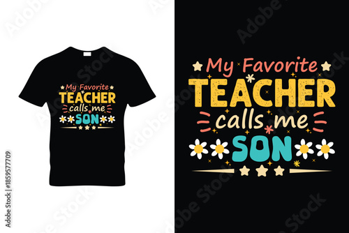 My Favorite Teacher Calls Me Son Funny Groovy Teacher T Shirt