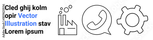 Business operations, industrial processes, communication tools, technology, manufacturing, and engineering. Black outlined icons of a factory, a chat bubble with a phone and a gear. Industrial