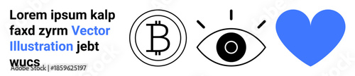 Cryptocurrency, finance, digital economy, vision, observation, love, care. Bitcoin symbol an eye and a blue heart are displayed. Cryptocurrency and finance ideas are prominent