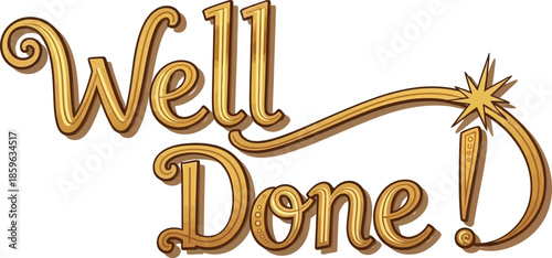 Stylized golden 'Well Done!' lettering with elegant script and a celebratory star burst, perfect for congratulating achievements and success
