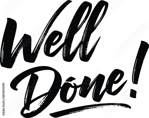 Well Done! - A Handwritten Motivational Phrase Expressing Success and Achievement