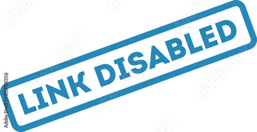 Blue rubber stamp style vector label representing disabled link status for online platforms, cybersecurity and content moderation.