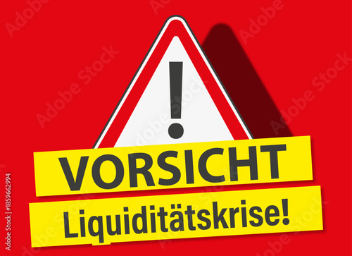 Vorsicht, Liquiditätskrise