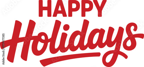 A festive red Happy Holidays message written in a charming combination of bold and script fonts