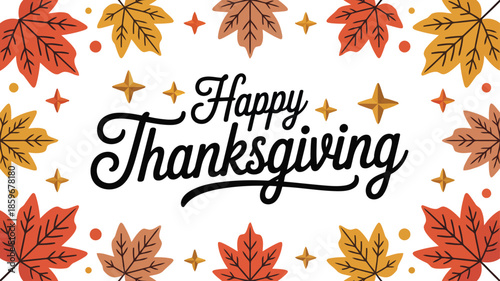 A welcoming Happy Thanksgiving greeting with elegant black typography encircled by colorful fall foliage and shining golden stars