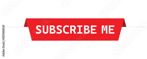Red color inserted label with word subscribe me  on white background