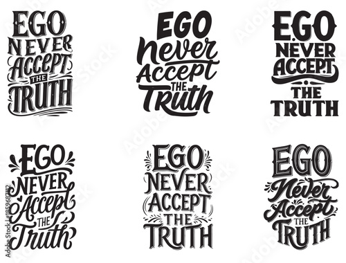 EGO NEVER ACCEPT THE TRUTH TYPOGRAPHY