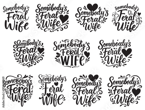 SOMEBODY'S FERAL WIFE TYPOGRAPHY