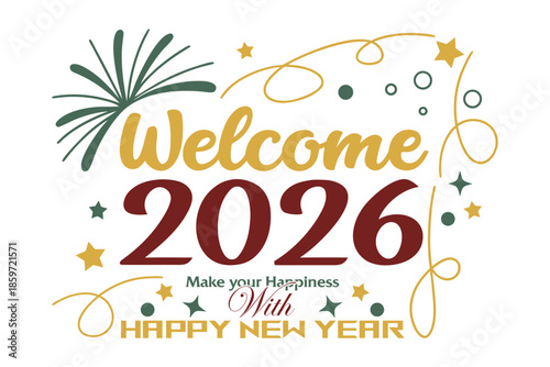 Welcome 2026 with happiness: happy new year! Vector