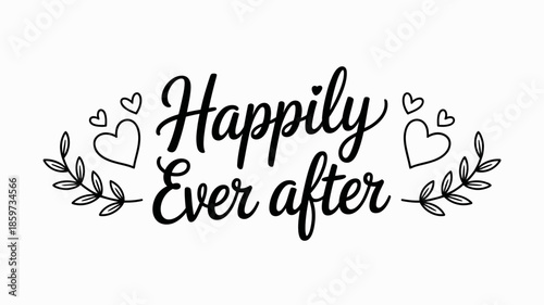Romantic happily ever after typography with hearts and leaves