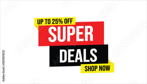 super deals up to 25% off shop now