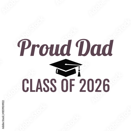 Proud Dad Graduation Gift Class of 2026 Design