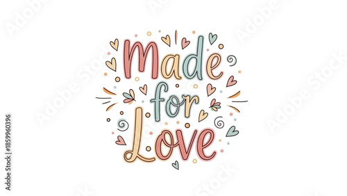 Made for Love colorful heart design with cute typography