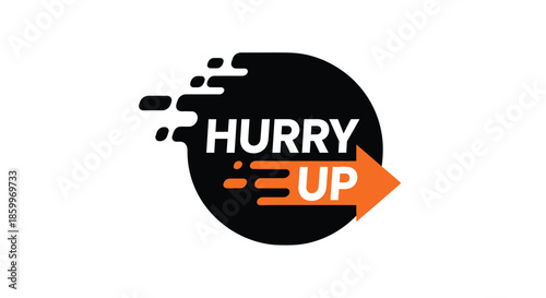 Black Circle Hurry Up Sign with Orange Arrow