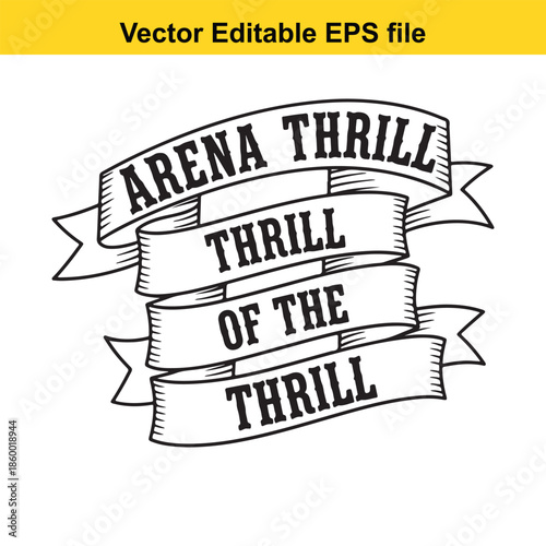  black and white banner with arena thrill thrill of the thrill on ribbons isolated on white background